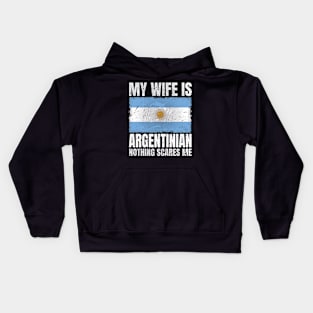 My Wife Is Argentinian Nothing Scares Me Argentina Flag Kids Hoodie